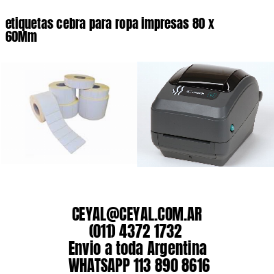 etiquetas cebra para ropa impresas 80 x 60Mm