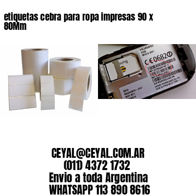 etiquetas cebra para ropa impresas 90 x 80Mm