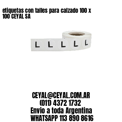 etiquetas con talles para calzado 100 x 100 CEYAL SA