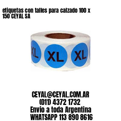 etiquetas con talles para calzado 100 x 150 CEYAL SA