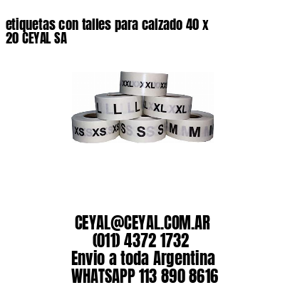 etiquetas con talles para calzado 40 x 20 CEYAL SA