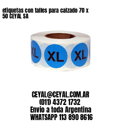 etiquetas con talles para calzado 70 x 50 CEYAL SA