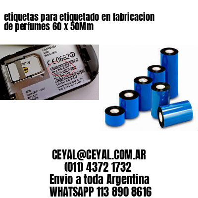 etiquetas para etiquetado en fabricacion de perfumes 60 x 50Mm