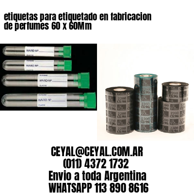 etiquetas para etiquetado en fabricacion de perfumes 60 x 60Mm
