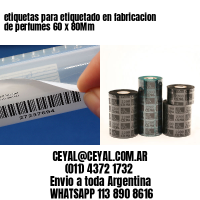 etiquetas para etiquetado en fabricacion de perfumes 60 x 80Mm
