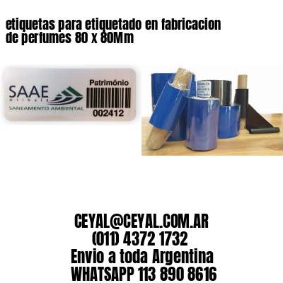 etiquetas para etiquetado en fabricacion de perfumes 80 x 80Mm
