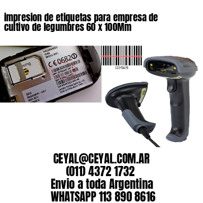 impresion de etiquetas para empresa de cultivo de legumbres 60 x 100Mm