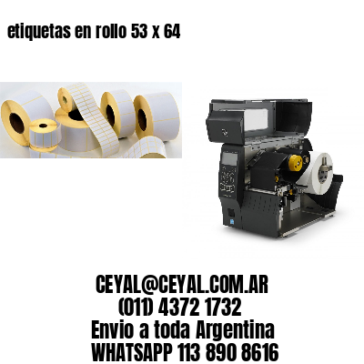 etiquetas en rollo 53 x 64