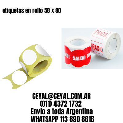 etiquetas en rollo 58 x 80