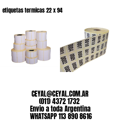 etiquetas termicas 22 x 94