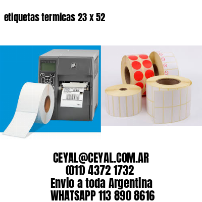 etiquetas termicas 23 x 52