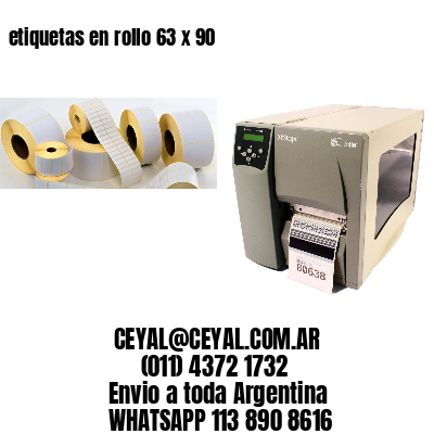 etiquetas en rollo 63 x 90