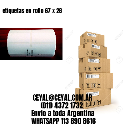 etiquetas en rollo 67 x 28