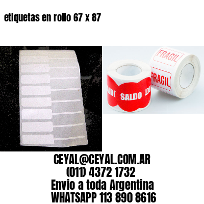 etiquetas en rollo 67 x 87
