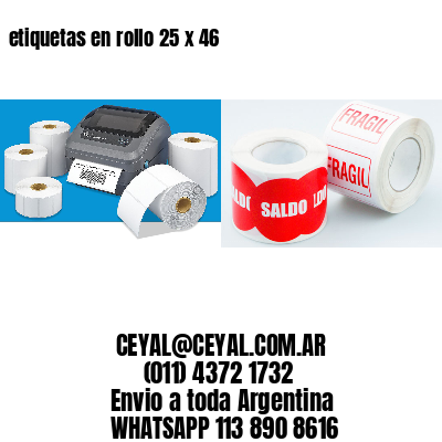 etiquetas en rollo 25 x 46