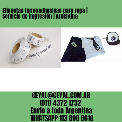 Etiquetas termoadhesivas para ropa | Servicio de impresión | Argentina