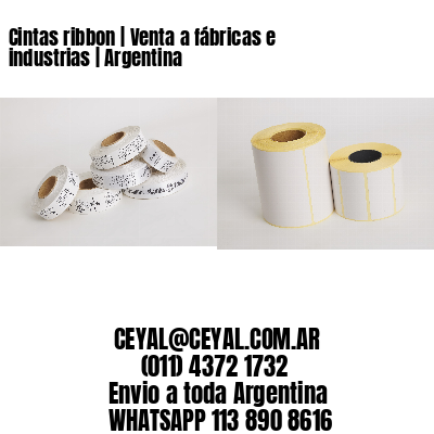 Cintas ribbon | Venta a fábricas e industrias | Argentina