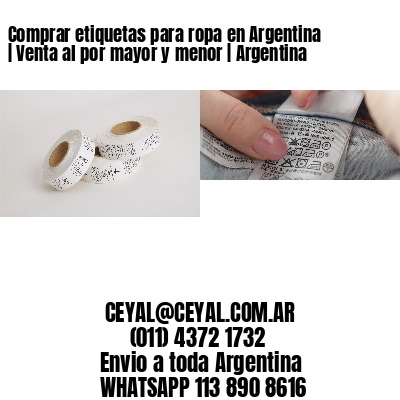 Comprar etiquetas para ropa en Argentina | Venta al por mayor y menor | Argentina