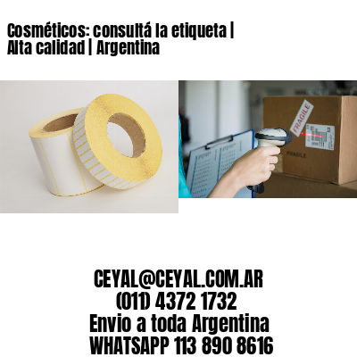 Cosméticos: consultá la etiqueta | Alta calidad | Argentina