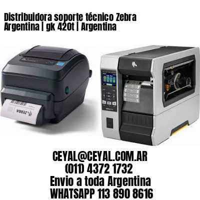 Distribuidora soporte técnico Zebra Argentina | gk 420t | Argentina