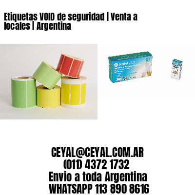 Etiquetas VOID de seguridad | Venta a locales | Argentina