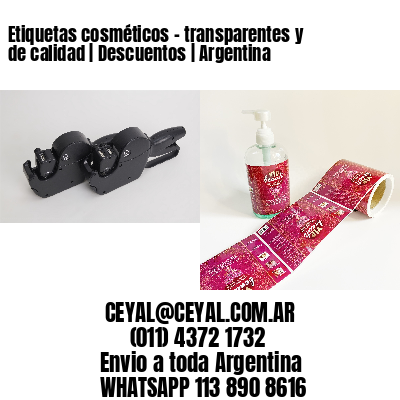 Etiquetas cosméticos - transparentes y de calidad | Descuentos | Argentina