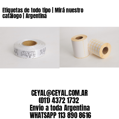 Etiquetas de todo tipo | Mirá nuestro catálogo | Argentina
