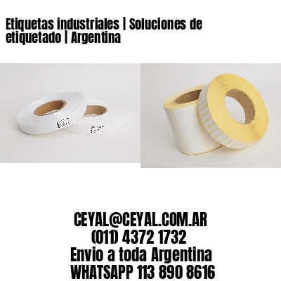Etiquetas industriales | Soluciones de etiquetado | Argentina
