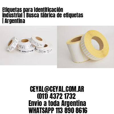 Etiquetas para identificación industrial | Busca fábrica de etiquetas | Argentina