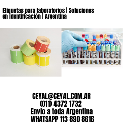 Etiquetas para laboratorios | Soluciones en identificación | Argentina