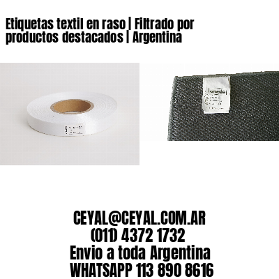 Etiquetas textil en raso | Filtrado por productos destacados | Argentina