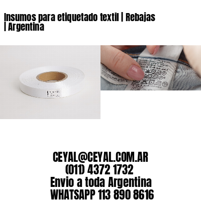 Insumos para etiquetado textil | Rebajas | Argentina