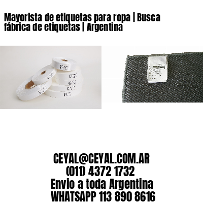 Mayorista de etiquetas para ropa | Busca fábrica de etiquetas | Argentina