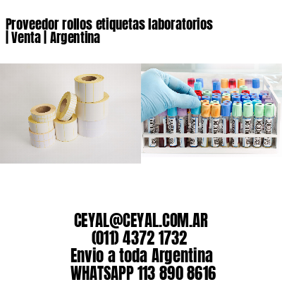 Proveedor rollos etiquetas laboratorios | Venta | Argentina