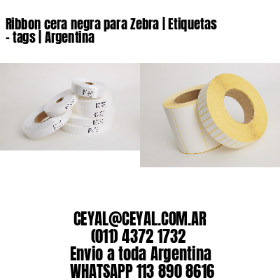 Ribbon cera negra para Zebra | Etiquetas - tags | Argentina