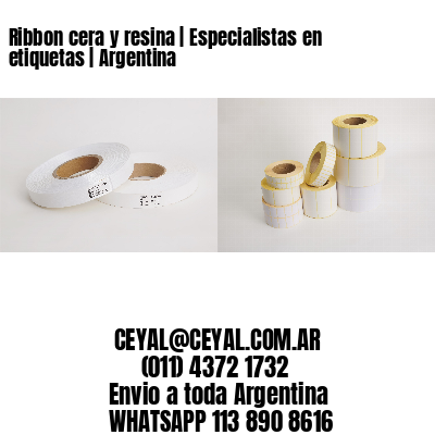 Ribbon cera y resina | Especialistas en etiquetas | Argentina