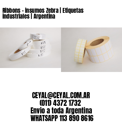 Ribbons - insumos Zebra | Etiquetas industriales | Argentina