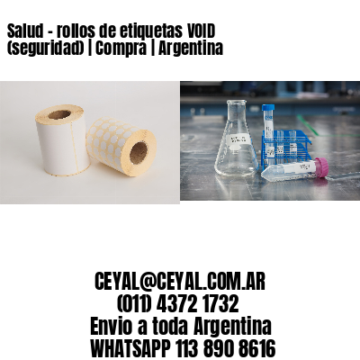 Salud – rollos de etiquetas VOID (seguridad) | Compra | Argentina