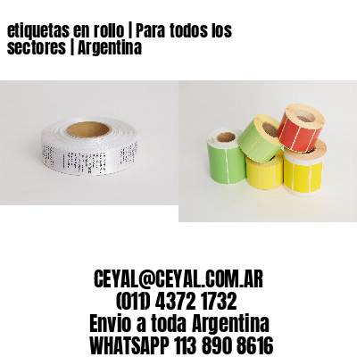 etiquetas en rollo | Para todos los sectores | Argentina