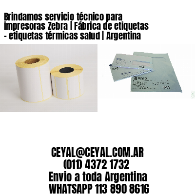 Brindamos servicio técnico para impresoras Zebra | Fábrica de etiquetas – etiquetas térmicas salud | Argentina
