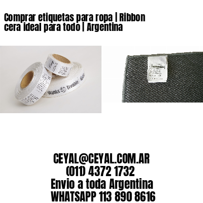 Comprar etiquetas para ropa | Ribbon cera ideal para todo | Argentina
