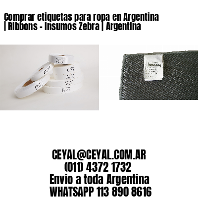 Comprar etiquetas para ropa en Argentina | Ribbons - insumos Zebra | Argentina