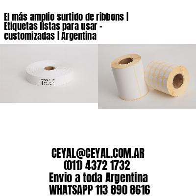 El más amplio surtido de ribbons | Etiquetas listas para usar – customizadas | Argentina
