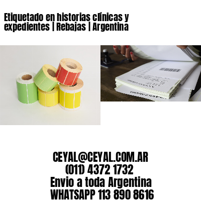 Etiquetado en historias clínicas y expedientes | Rebajas | Argentina