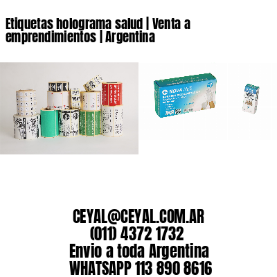 Etiquetas holograma salud | Venta a emprendimientos | Argentina