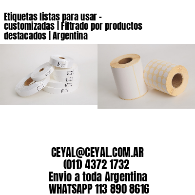 Etiquetas listas para usar – customizadas | Filtrado por productos destacados | Argentina