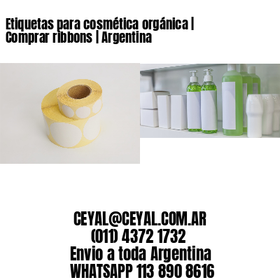 Etiquetas para cosmética orgánica | Comprar ribbons | Argentina