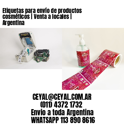 Etiquetas para envío de productos cosméticos | Venta a locales | Argentina