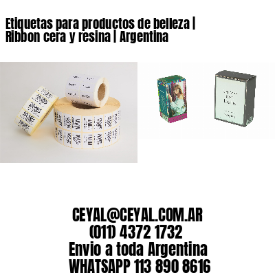 Etiquetas para productos de belleza | Ribbon cera y resina | Argentina