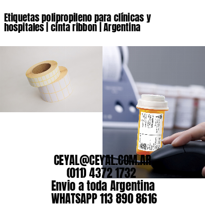 Etiquetas polipropileno para clínicas y hospitales | cinta ribbon | Argentina